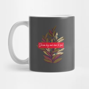 Dream Big And Dare To Fail Mug